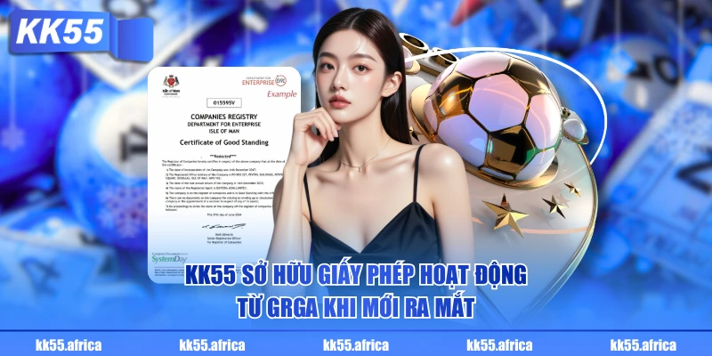 KK55 sở hữu giấy phép hoạt động từ GRGA khi mới ra mắt